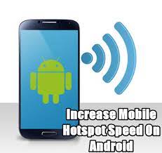 How to increase Wi-Fi hotspot speed on Android