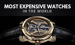 The Most Expensive Watches in the World in 2022